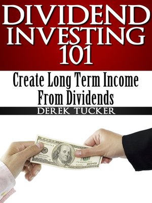 cover image of Dividend Investing 101 Create Long Term Income from Dividends